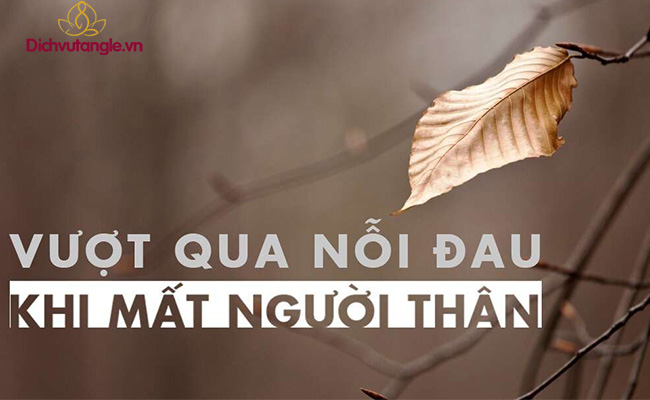 Những lời an ủi khi mất người thân hiệu quả nhất 2021 1 Những lời an ủi khi mất người thân hiệu quả nhất